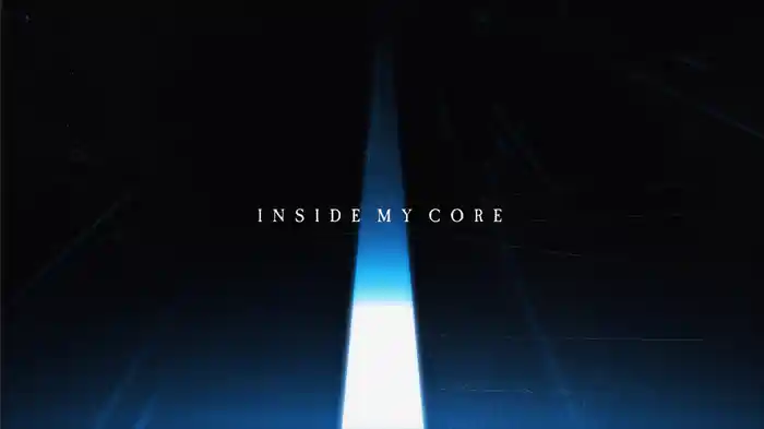 INSIDE MY CORE