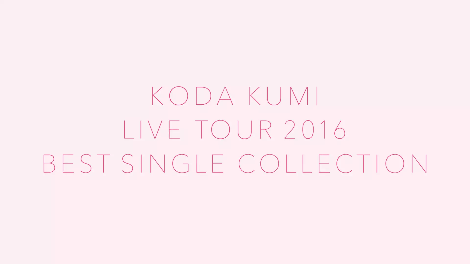 KODA KUMI LIVE TOUR 2016～Best Single Collection～