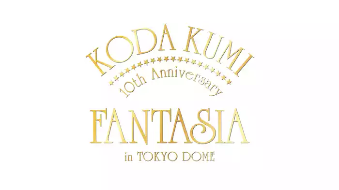 KODA KUMI 10th Anniversary ～FANTASIA～in TOKYO DOME