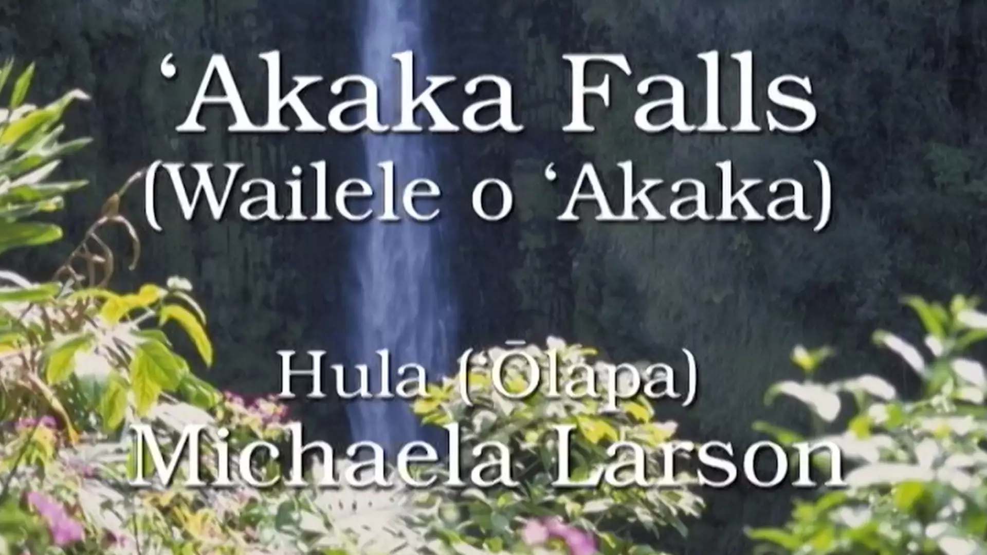 AKAKA FALLS (WAILELE O 'AKAKA)