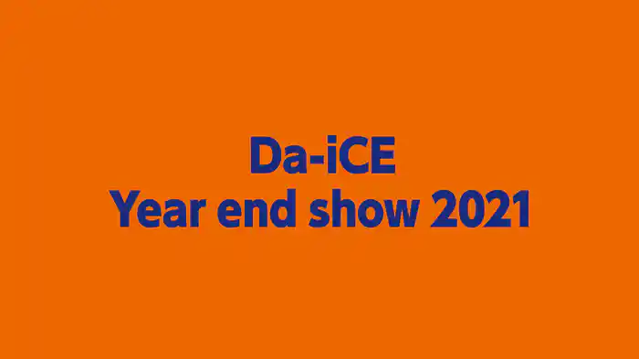 Da-iCE Year end show 2021