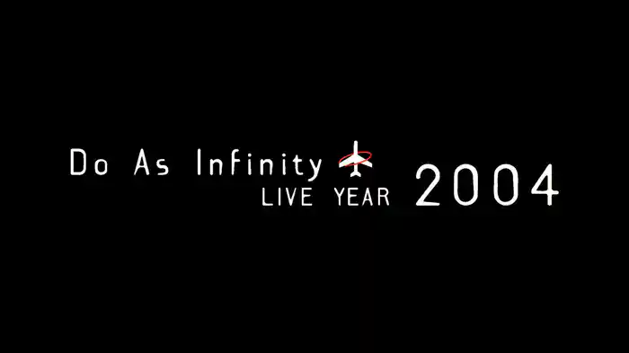Do As Infinity LIVE YEAR 2004