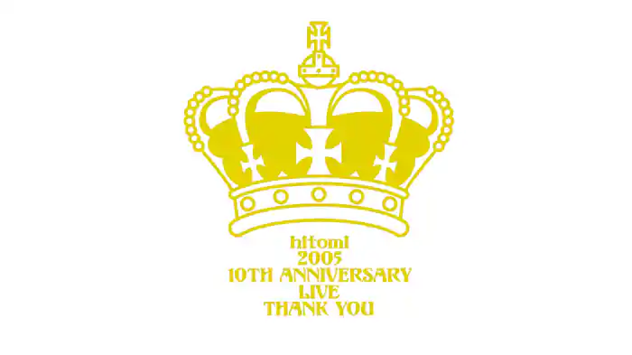 hitomi 2005 10th anniversary live "Thank you"