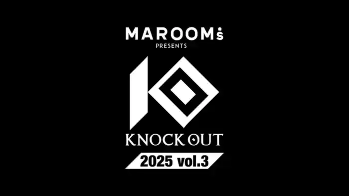 MAROOMS presents KNOCK OUT 2025 vol.3