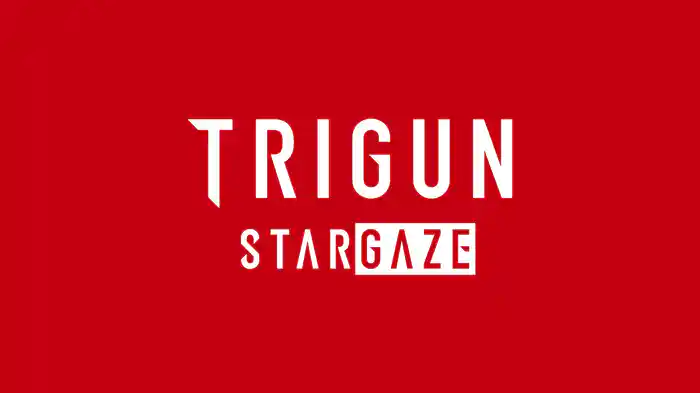 TRIGUN STARGAZE